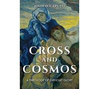 John D. Caputo Cross and Cosmos (Tascabile)