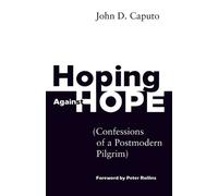 John D. Caputo Hoping Against Hope (Tascabile)