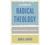 John D. Caputo In Search of Radical Theology (Tascabile)