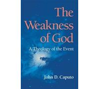 John D. Caputo The Weakness of God (Tascabile) Philosophy of Religion