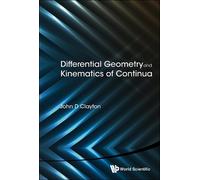 John D Clayton Differential Geometry And Kinematics Of Contin (Copertina rigida)