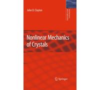 John D. Clayton Nonlinear Mechanics of Crystals (Copertina rigida)