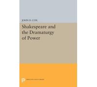 John D. Cox Shakespeare and the Dramaturgy of Power (Tascabile)