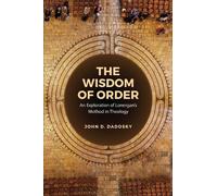 John D. Dadosky The Wisdom of Order (Copertina rigida) Lonergan Studies