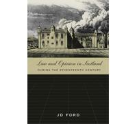 John D Ford Law and Opinion in Scotland during the Seventeent (Copertina rigida)