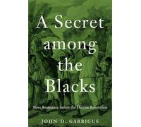 John D. Garrigus A Secret among the Blacks (Copertina rigida)