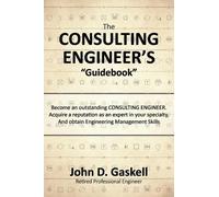 John D Gaskell The CONSULTING ENGINEER'S "Guidebook" (Copertina rigida)
