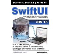 John D Gauchat SwiftUI for Masterminds (Tascabile)