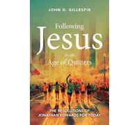 John D. Gillespie Following Jesus in an Age of Quitters (Tascabile)