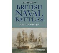 John D Grainger Dictionary of British Naval Battles (Tascabile)