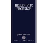 John D. Grainger Hellenistic Phoenicia (Copertina rigida)