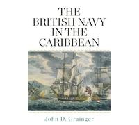 John D Grainger The British Navy in the Caribbean (Copertina rigida)
