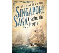 John D. Greenwood Chasing the Dragon (Tascabile) Singapore Saga