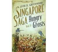 John D. Greenwood Hungry Ghosts (Tascabile) Singapore Saga