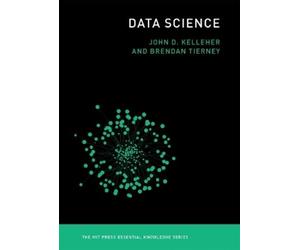 John D. Kelleher Brendan Tierney Data Science (Tascabile)