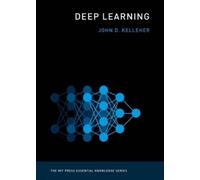 John D. Kelleher Deep Learning (Tascabile) MIT Press Essential Knowledge series
