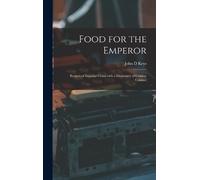John D Keys Food for the Emperor; Recipes of Imperial China W (Copertina rigida)
