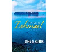 John D. Kuhns They Call Me Ishmael (Copertina rigida)