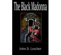 John D. Loscher The Black Madonna (Tascabile)