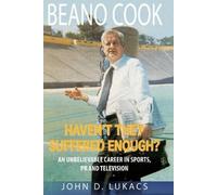 John D Lukacs Beano Cook Haven't They Suffered Enough? (Tascabile)