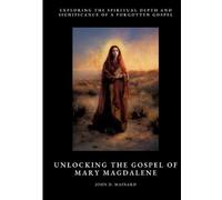 John D Mainard Unlocking the Gospel of Mary Magdalene (Tascabile)