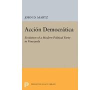 John D. Martz Accion Democratica (Tascabile) Princeton Legacy Library