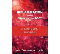 John D. Matthews Inflammation in the Brain and the Body (Tascabile)