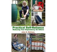 John D McCann Practical Self-Reliance - Reducing Your Dependency On (Tascabile)
