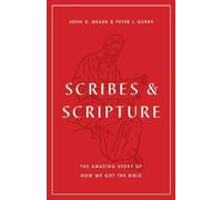 John D. Meade Peter J. Gurry Scribes and Scripture (Tascabile)