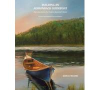 John D Michne Building an Adirondack Guideboat (Tascabile)