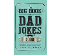 John D Moody John D. Moody The Big Book Of Dad Jokes (Copertina rigida)