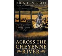 John D Nesbitt Across the Cheyenne River (Tascabile)