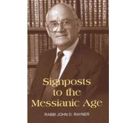 John D. Rayner Signposts to the Messianic Age (Copertina rigida)