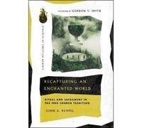 John D. Rempel Recapturing an Enchanted World - Ritual and Sacramen (Tascabile)