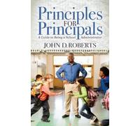 John D. Roberts Principles for Principals (Tascabile)