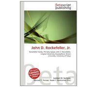 John D. Rockefeller, Jr.: Rockefeller Family, Phi Beta Kappa, John D. Rockefeller, Lingnan University (Guangzhou), Brown University, University of Tokyo