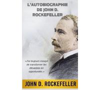 John D Rockefeller L'Autobiographie de John D. Rockefeller (Traduit) (Tascabile)