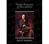 John D Rockefeller Random Reminiscences of Men and Events (Tascabile)