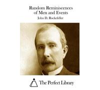 John D Rockefeller Random Reminiscences of Men and Events (Tascabile)