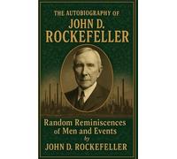 John D Rockefeller The Autobiography of John D. Rockefeller (Copertina rigida)