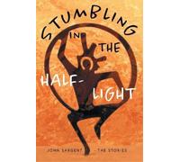 John D Sargent Stumbling in the Half-Light (Tascabile)
