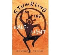 John D Sargent Stumbling in the Half-Light (Tascabile)