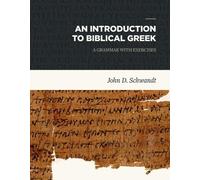 John D. Schwandt An Introduction to Biblical Greek (Copertina rigida)