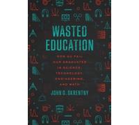 John D. Skrentny Wasted Education (Copertina rigida)
