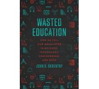 John D. Skrentny Wasted Education (Tascabile)