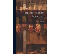 John D Smith The Butchers' Manual (Copertina rigida)