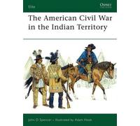 John D. Spencer The American Civil War in the Indian Territory (Tascabile) Elite