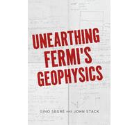 John D. Stack Gino C. Segrè Unearthing Fermi's Geophysics (Copertina rigida)