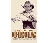 John D. Tanner Karen Holliday Tanner Last of the Old-Time Outlaws (Tascabile)