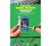 John D Vaughn Complete Home Wiring Handbook for Beginners (Tascabile)